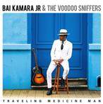 Bai Kamara Jr & The Voodoo Sniffers "Traveling Medicine Man LP"