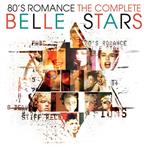 Belle Stars "The Complete 80'S Romance"