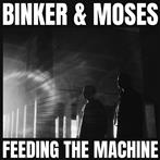 Binker And Moses "Feeding The Machine LP"