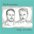 Boxmasters, The "Help…I’m Alive"