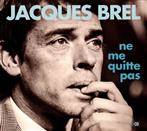 Brel, Jacques "Ne Me Quitte Pas"