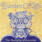 Burden Of Life "The Makeshift Conquerer"
