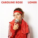 Caroline Rose "Loner Lp"