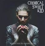 Chemical Sweet Kid "Addicted To Addiction"