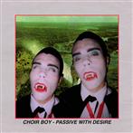 Choir Boy "Passive With Desire LP CLEAR"