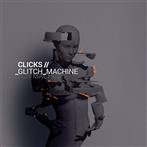 Clicks "Glitch Machine"