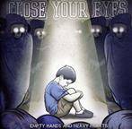 Close Your Eyes "Empty Hands And Heavy Hearts"
