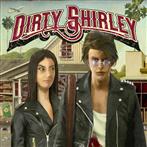 Dirty Shirley "Dirty Shirley"