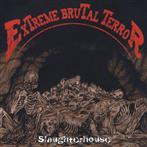 Extreme Brutal Terror "Slaughterhouse"