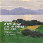 Faure "La Bonne Chanson L Horizon Chimerique Ballade Melodies Degout Planes"