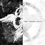 For Today "Wake"