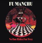 Fu Manchu "No One Rides For Free"