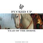 Fucked Up "Year of the Horse"