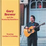 Gary Brewer & The Kentucky Ramblers "Nearing Jordan's Crossing"