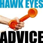 Hawk Eyes "Advice"