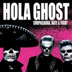 Hola Ghost "Chupacabra, Hate & Fight"