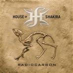 House Of Shakira "Radiocarbon LP"