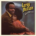 Hutson, Leroy "Love Oh Love LP"