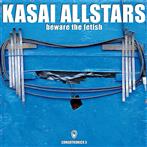 Kasai Allstars "Beware The Fetish"