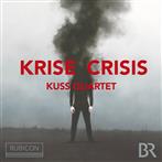 Kuss Quartet "Krise Crisis"