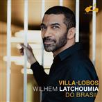 Latchoumia, Wilhem "Villa-Lobos Do Brasil"