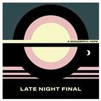 Late Night Final "A Wonderful Hope LP COLORED"