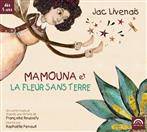 Livenais, Jac "Mamouna Et La Fleur Sans Terre"