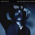 Malin, Jesse "Sad And Beautiful World"
