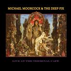 Moorcock, Michael & The Deep Fix "Live At The Terminal Café LP"


