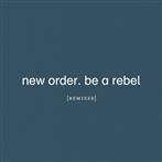 New Order "Be A Rebel Remixed LP"