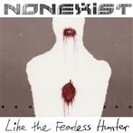 Nonexist "Like The Fearless Hunter"