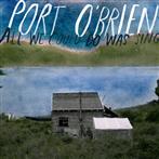 O'Brien, Port "All We Could Do Was Sing"