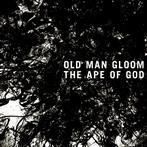 Old Man Gloom "The Ape Of God II"