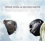 Omar Sosa Seckou Keita "Transparent Water"
