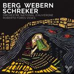 Orchestre National Dauvergne Robert "Berg Webern Schreker"