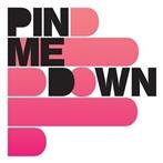 Pin Me Down "Pin Me Down"