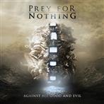 Prey For Nothing "Against All Good And Evil"