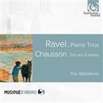 Ravel Chausson "Piano Trios Trio Wanderer"