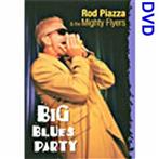 Rod Piazza & The Mighty Flyers "Big Blues Party DVD"