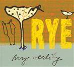 Rye "My Reality"