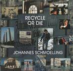 Schmoelling, Johannes "Recycle Or Die"