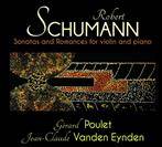 Schumann "Sonatas And Romances For Violin And Piano Poulet Eynden"