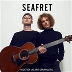 Seafret "Most Of Us Are Strangers"