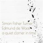 Simon Fisher And Edmund De Waal "A Quiet Corner In Time LP"