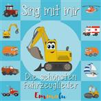 Sing Kinderlieder "Sing mit mir - Die schönsten Fahrzeuglieder"