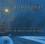 Subsignal "A Song For The Homeless Live In Russelsheim"