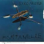 Syko Friend "Fontanelle LP"