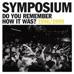 Symposium "Do You Remember How It Was Best Of 1996-1999"