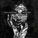 Time Has Come "White Fuzz"