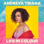 Triana, Andreya "Life In Colour"